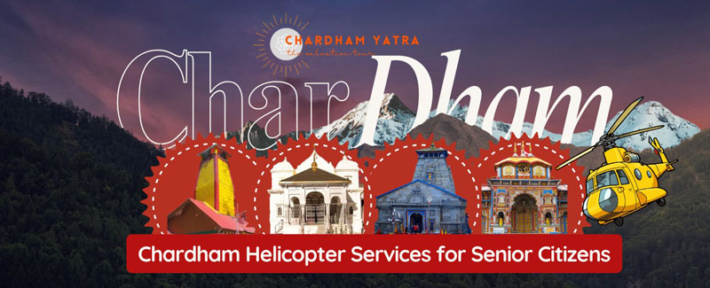 Chardham Helicopter Services for Senior Citizens